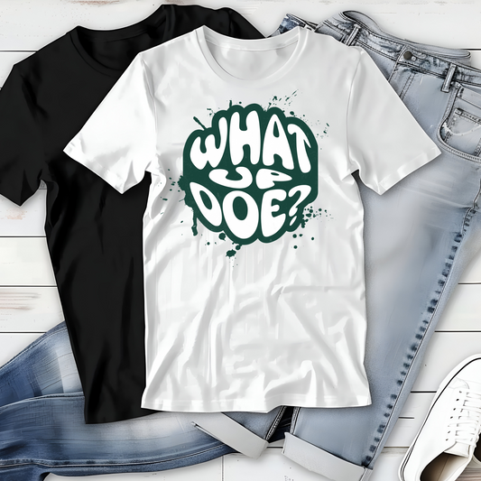 What Up Doe Unisex T-Shirt - Green & White