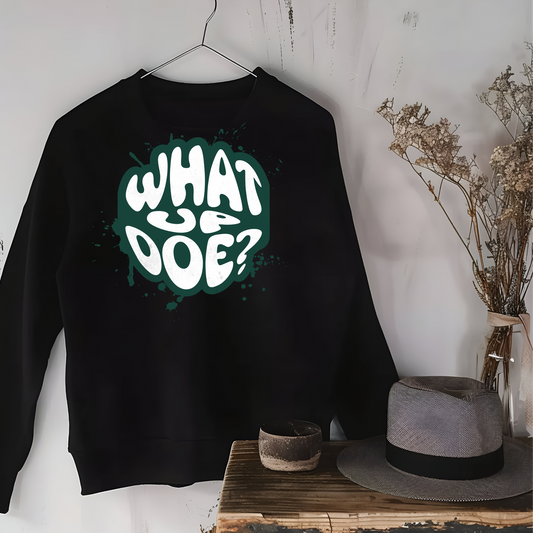 What Up Doe Unisex Sweatshirt - Green & White