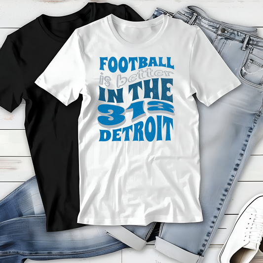 Football Is Better -313 Unisex T-Shirt