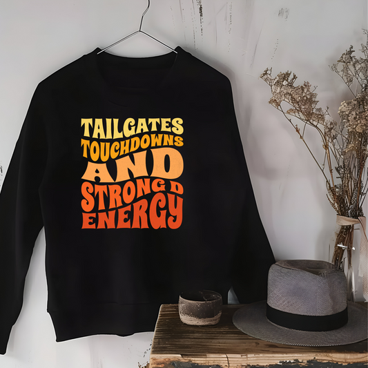 Tailgates, Touchdowns, and Strong D Energy Unisex  Sweatshirt