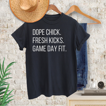 Dope Chicks, Fresh Chicks, Game Day Fit T-Shirt