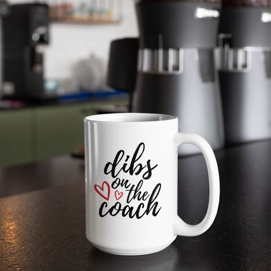 Dibs On The Coach Mug 15oz