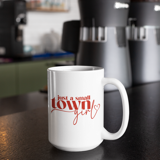 Just A Small Town Girl Mug 15oz